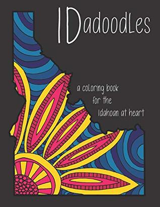 cd548] @D.o.w.n.l.o.a.d! IDadoodles: a coloring book for the Idahoan at heart - Create the in Between *P.D.F%