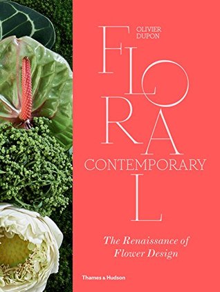 [a515b] ~Download* Floral Contemporary: The Renaissance of Flower Design - Olivier Dupon #ePub~