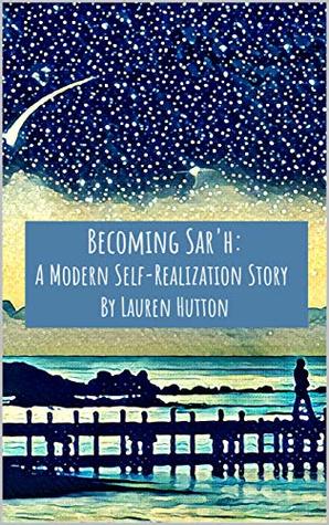 e0434] !D.o.w.n.l.o.a.d! Becoming Sar'h: A Modern Self-Realization Story (Becoming Sar'h Book Series 2) - Lauren Hutton !P.D.F%