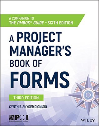 [03ea5] #Read# A Project Manager's Book of Forms: A Companion to the PMBOK Guide - Cynthia Snyder Dionisio *P.D.F%