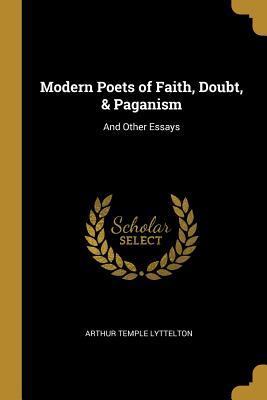 [6e35d] @Read@ Modern Poets of Faith, Doubt, & Paganism: And Other Essays - Arthur Temple Lyttelton !e.P.u.b^