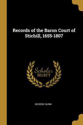 [e114f] #R.e.a.d! Records of the Baron Court of Stichill, 1655 - 1807 - George Gunn !e.P.u.b@