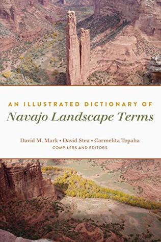 [5eb63] !Download~ An Illustrated Dictionary of Navajo Landscape Terms - David M Mark @PDF#