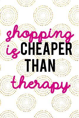 [860d9] ~Read! Shopping Is Cheaper Than Therapy: Blank Lined Notebook Journal Diary Composition Notepad 120 Pages 6x9 Paperback ( Shopping ) White and Gold - Violet Patrick P @PDF~