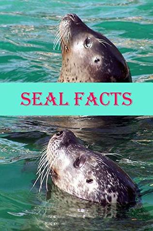 [ddb09] @F.u.l.l.~ *D.o.w.n.l.o.a.d~ seals facts: Photobook of seals Facts with real images and Facts that you should know that's so amazing (Fun Facts 4) - Peter Puff *e.P.u.b^