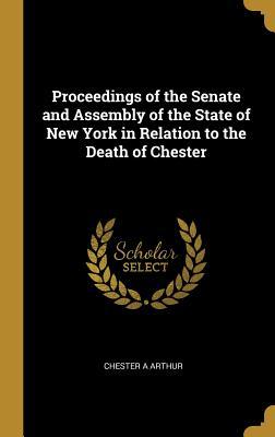 [4698e] !Full% @Download@ Proceedings of the Senate and Assembly of the State of New York in Relation to the Death of Chester - Chester A. Arthur ^P.D.F%