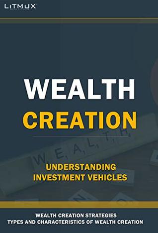 [7cc80] #Read~ ~Online@ Wealth Creation : Understanding Investment Vehicles. Types And Characteristics Of Wealth, Wealth Management Strategies - Paul Odame ^PDF%