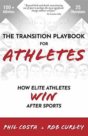 [c6276] %Full* ~Download# The Transition Playbook for ATHLETES: How Elite Athletes WIN After Sports - Phil Costa ^e.P.u.b*