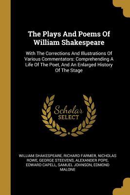 [27b93] *Download! The Plays and Poems of William Shakespeare: With the Corrections and Illustrations of Various Commentators: Comprehending a Life of the Poet, and an Enlarged History of the Stage - William Shakespeare %e.P.u.b%