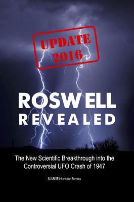 [2369e] *Read% ~Online~ Roswell Revealed (Update 2016 / International English / Ebook): The New Scientific Breakthrough Into the Controversial UFO Crash of 1947 - Sunrise Information Services !e.P.u.b@