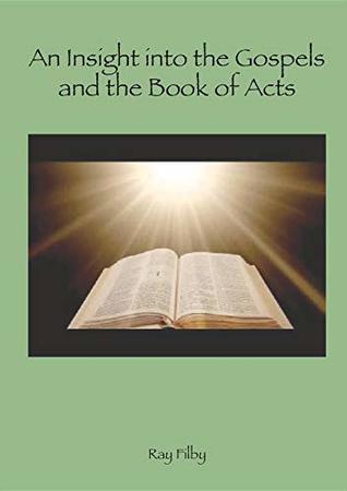 [1d71b] #R.e.a.d~ An Insight into the Gospels and the Book of Acts - Ray Filby #ePub^