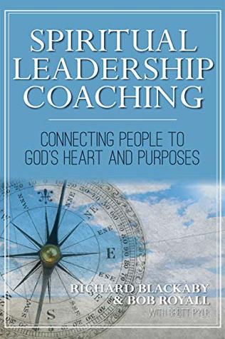 ec509] ^D.o.w.n.l.o.a.d! Spiritual Leadership Coaching: Connecting People to God's Heart and Purposes - Richard Blackaby ~PDF*