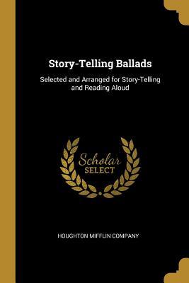 [5d271] !Read! Story-Telling Ballads: Selected and Arranged for Story-Telling and Reading Aloud - Houghton Mifflin Company #e.P.u.b#