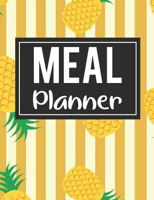 [9486c] #F.u.l.l.! %D.o.w.n.l.o.a.d! Meal Planner: 52 Week Food Planner / Diary / Log / Meal Prep Journal with Grocery List Pad and Pineapple Background (8.5 x 11 Inches - 53 Pages) - Kye Publishing @ePub!