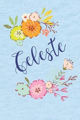 [bd5f7] !Download~ Celeste: Personalized Name and Floral Design on Calm Sky Blue Pattern, Lined Paper Note Book For Girls To Draw, Sketch & Crayon or Color (Kids Teens and Adult Journal Flower Cover Books) - Janice H. McKlansky Publishing @PDF@