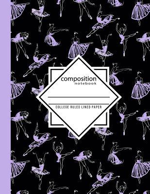 [3ec9a] *Read@ %Online~ Composition Notebook College Ruled Lined Paper: Dance Ballet Black & Purple Writing Notebook in Dance Poses for Dance Class (8.5 x11 in & 110 Pages) - In Motion Paper Press %PDF~