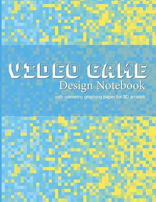 [04dac] ~R.e.a.d* Video Game Design Notebook: A Write-In Planner for Your Next Console or Computer-Based Video Game - Larkspur & Tea Publishing ~P.D.F%