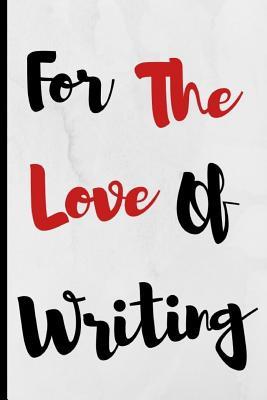 [c0d8e] *Read% *Online^ For The Love Of Writing: Notebook 120 Lined Pages Paperback Notepad / Journal - Adrec Publishing ~ePub^