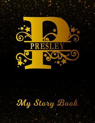 [863f3] ^Read% %Online# Presley My Story Book: Personalized Letter P First Name Blank Draw & Write Storybook Paper Black Gold Cover Write & Illustrate Storytelling Midline Dash Workbook for Pre-K & Kindergarten 1st 2nd 3rd Grade Students (K-1, K-2, K-3) -  %e.P.u.b*