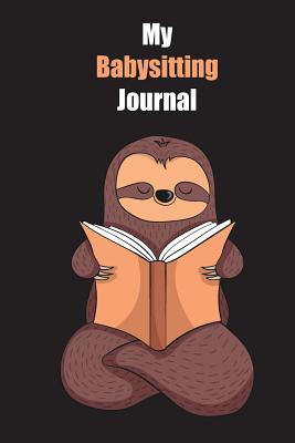 [86e09] %Read% My Babysitting Journal: With A Cute Sloth Reading, Blank Lined Notebook Journal Gift Idea With Black Background Cover - Slowum Publishing !PDF%