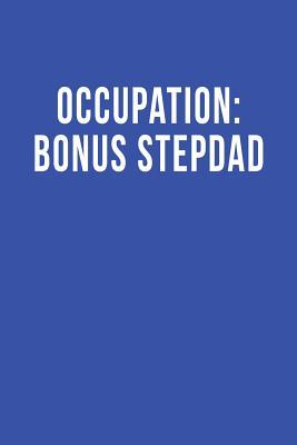 [96dcb] %F.u.l.l.# %D.o.w.n.l.o.a.d% Occupation: Bonus Stepdad: Blank Lined Journal -  ~ePub^