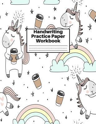 [54481] *R.e.a.d% Handwriting Practice Paper Workbook: Cute Unicorn Matte Cover Large 8.5 x 11 Blank Lined Sheets Journal Notebook for Writing Improvement Exercises - Perfect for Preschool, Kindergarten, Grade School Kids (1st, 2nd, 3rd and 4th) and Adults Design Code BW - Aleena Morrison ^P.D.F@