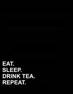 [d1445] *R.e.a.d~ #O.n.l.i.n.e% Eat Sleep Drink Tea Repeat: Graph Paper Notebook: 1 cm Squares, Blank Graphing Paper with Borders -  ~ePub#