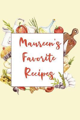 [02813] @Read! %Online% Maureen's Favorite Recipes: Personalized Name Blank Recipe Book to Write In. Matte Soft Cover. Capture Heirloom Family and Loved Recipes -  %ePub%