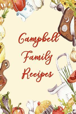 [0940b] @R.e.a.d^ *O.n.l.i.n.e* Campbell Family Recipes: Blank Recipe Book to Write In. Matte Soft Cover. Capture Heirloom Family and Loved Recipes -  #P.D.F!