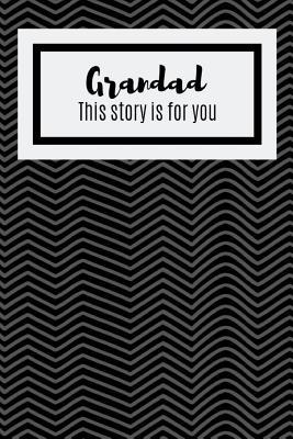 [38f63] ~Read# Grandad This Story Is For You: Loving Guided Prompt Question Journal For Granddad Filled In My Grandchild With Sketches And A Story -  @P.D.F#