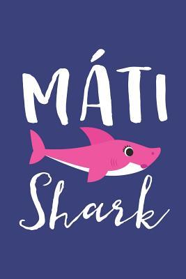 [8e190] ~Download% Mati Shark: A Blank Lined Journal for Moms and Mothers Who Love to Write. Makes a Perfect Mother's Day Gift If They Go By This Cute Mommy Nickname. -  @ePub~