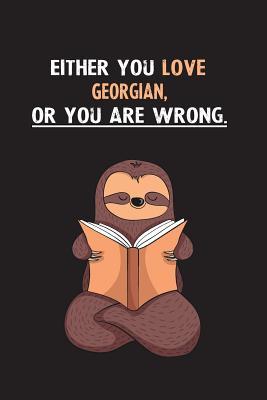 [acd16] #Download! Either You Love Georgian, Or You Are Wrong.: Blank Lined Notebook Journal With A Cute and Lazy Sloth Reading - Eithrsloth Publishing @P.D.F^