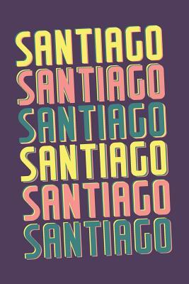 [56744] *F.u.l.l.# @D.o.w.n.l.o.a.d* Santiago Notebook: Lined Notebook - Vintage Typography of Santiago City - Great For Writing Notes From Your Travels or as a Gift for Someone Who Loves or Lives in Santiago -  %PDF*