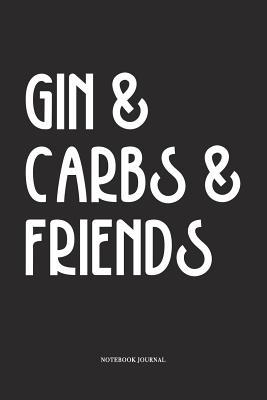 [cadcb] #Read* @Online* Gin & Carbs & Friends: A 6x9 Inch Softcover Matte Diary Notebook With 120 Blank Lined Pages -  %PDF#