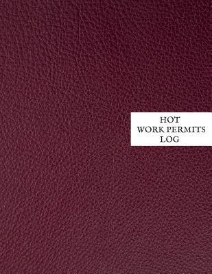 [d799b] *Read! ^Online% Hot Works Permit Log: Permit Log Book Safety Inspection Record Journal Risk Management Notebook Hot Work Organizer & Routine Environment Planner For construction & Facility Manager - Jason Soft *ePub#