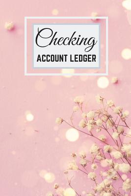 [0bbf4] #R.e.a.d~ *O.n.l.i.n.e! Checking Account Ledger: Checking Account Holder, 6 Column Payment Record, Record and Tracker Log Book, Personal Checking Account Balance Register, Checking Account Transaction Register, Checking Account Book, Checking Account Register ( checkbook ledger) -  ^PDF#