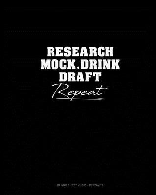 [5b85f] @Full~ !Download% Research, Mock, Drink, Draft, Repeat: Blank Sheet Music - 12 Staves -  ^PDF%