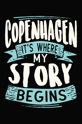 [8c20c] %Read% Copenhagen It's where my story begins: DIN A5 110 Seiten liniertes, leeres Notizbuch Inspiration Journal Reise Tagebuch Motivation Zitat Kollektion - Artee's Reise Notizbuch @PDF%