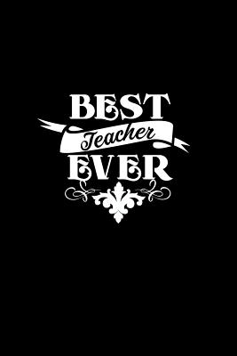 [402f3] ~Download% Best Teacher Ever: Lined Journal - Best Teacher Ever Black Profession Teacher Gift - Black Ruled Diary, Prayer, Gratitude, Writing, Travel, Notebook For Men Women - 6x9 120 pages - Ivory Paper - Gcjournals Teacher Journals #P.D.F~