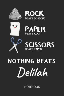 [11937] *R.e.a.d* %O.n.l.i.n.e@ Nothing Beats Delilah - Notebook: Rock - Paper - Scissors - Game Pun - Blank Lined Kawaii Personalized & Customized Name School Notebook / Journal for Girls & Women. Cute Desk Accessories & First Day Of School, Birthday, Christmas & Name Day Gift. - Rockpaperscissors Publishing @e.P.u.b#