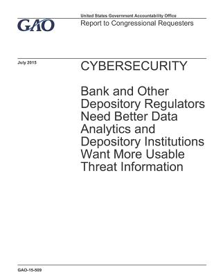 [cf8e8] #Read~ Cybersecurity: Bank and Other Depository Regulators Need Better Data Analytics and Depository Institutions Want More Usable Threat Information - U.S. Government Accountability Office ^e.P.u.b~