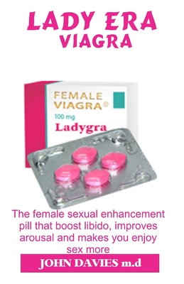 [0154c] ^F.u.l.l.* @D.o.w.n.l.o.a.d! Lady Era Viagra: The Book Guide on the Female Sexual Enhancement Pill That Improves Libido and Arousal in Female - John Davies @ePub!