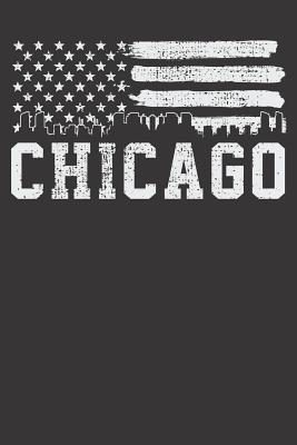 [6d144] *Download^ Notebook: College Ruled 6x9 120 Pages Chicago USA Flag American 4th Of July Fourth Patriodic Gift - B-Note 6 Publishing *PDF*