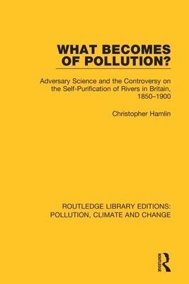 [d5a08] ~R.e.a.d~ What Becomes of Pollution?: Adversary Science and the Controversy on the Self-Purification of Rivers in Britain, 1850-1900 - Christopher Hamlin #e.P.u.b!