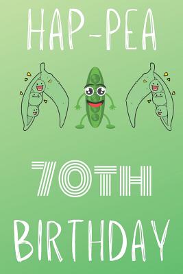 [74a03] !Download% Hap-pea 70th Birthday: Funny 70th Birthday Gift Hap-pea Journal / Notebook / Diary (6 x 9 - 110 Blank Lined Pages) -  ~ePub*