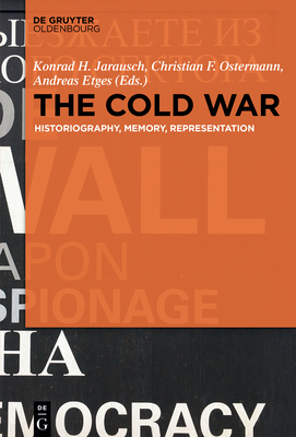 [49afb] !F.u.l.l.! !D.o.w.n.l.o.a.d# The Cold War: Historiography, Memory, Representation - Konrad H. Jarausch *P.D.F*