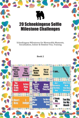 [4d391] %R.e.a.d! 20 Schnekingese Selfie Milestone Challenges: Schnekingese Milestones for Memorable Moments, Socialization, Indoor & Outdoor Fun, Training Book 2 - Global Doggy !e.P.u.b^