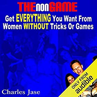 2d905] ~D.o.w.n.l.o.a.d! The nonGame: Get EVERYTHING You Want From Women WITHOUT Tricks Or Games - Charles Jase ~P.D.F@