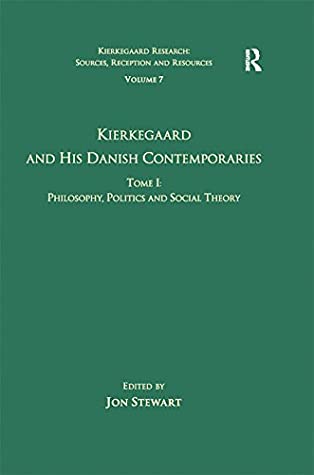 [b38bd] #R.e.a.d@ Volume 7, Tome I: Kierkegaard and his Danish Contemporaries - Philosophy, Politics and Social Theory (Kierkegaard Research: Sources, Reception and Resources) - Jon Stewart ^PDF*