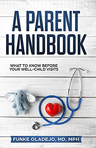 [b178b] @Full* ^Download* A Parent Handbook: What to know before your well-child visits - Funke Oladejo ^P.D.F%